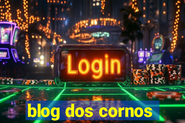 blog dos cornos